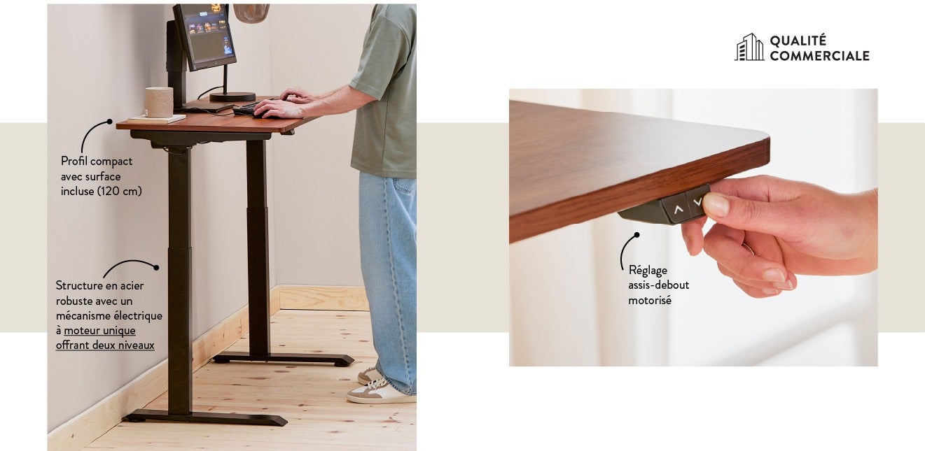 Fonctionnalités favorites - Profil compact avec surface incluse (120 cm) - Structure en acier robuste avec un mécanisme électrique à moteur unique offrant deux niveaux - Réglage assis-debout motorisé