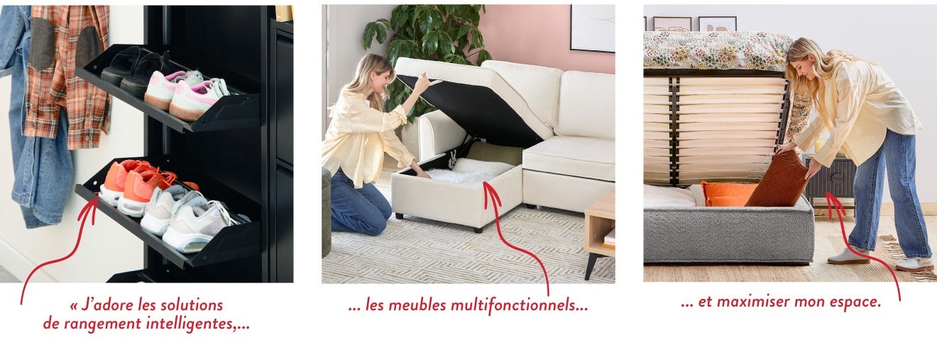J'adore les solutions de rangement intelligentes, les meubles multifonctionnels et maximiser mon espace.